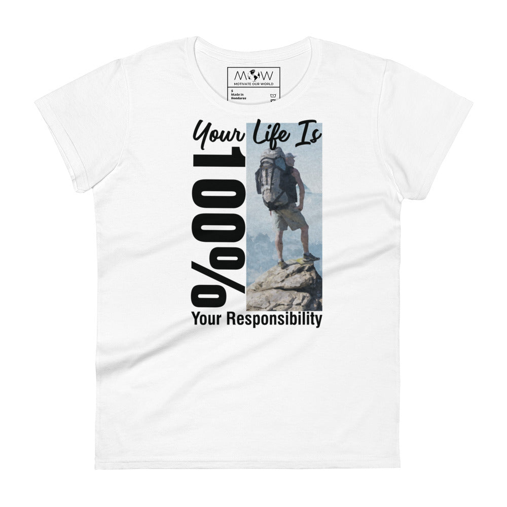 Your Life Is 100% Your Responsibility Hiker Women’s Motivational White T-Shirt