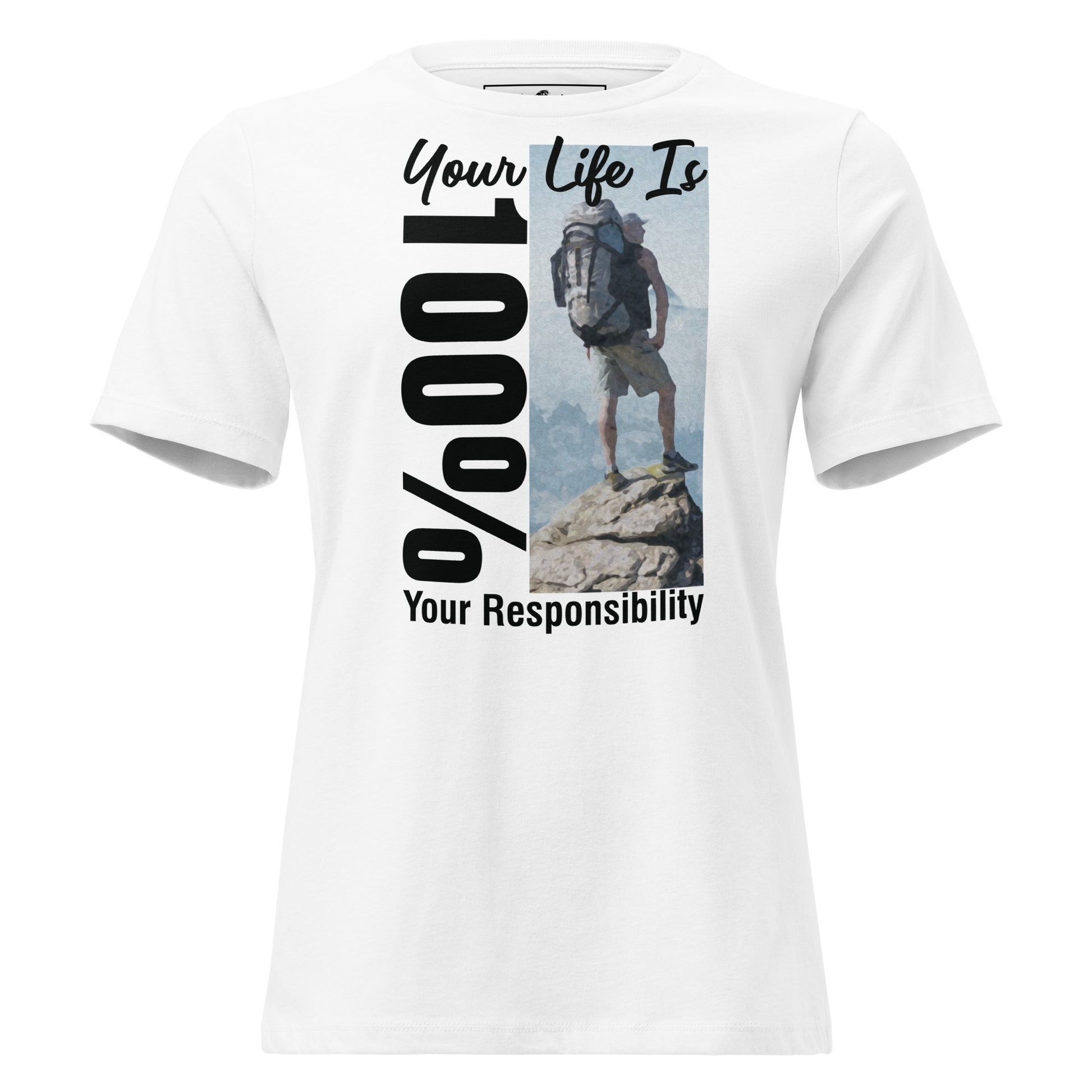 Your Life Is 100% Your Responsibility White Motivational Women’s T-Shirt - Adventurer's Design