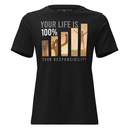 Your Life is Your Responsibility Black Motivational Women’s T-Shirt