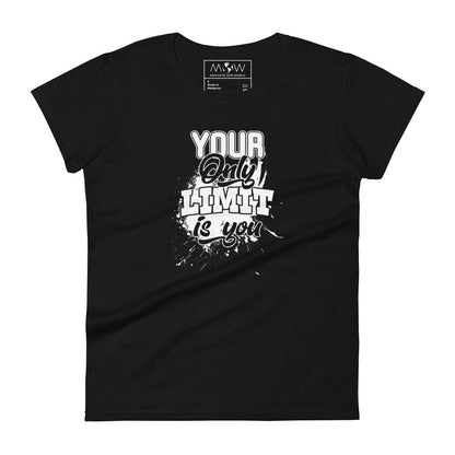 "Your Only Limit is You" Women’s Motivational Black T-Shirt