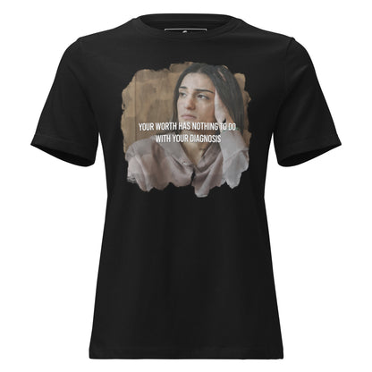 Your Worth Has Nothing to Do With Your Diagnosis - Awareness Black Motivational Women’s T-Shirt