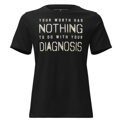 Your Worth Has Nothing to Do with Your Diagnosis - Minimalist Edition Black Motivational Women’s T-Shirt