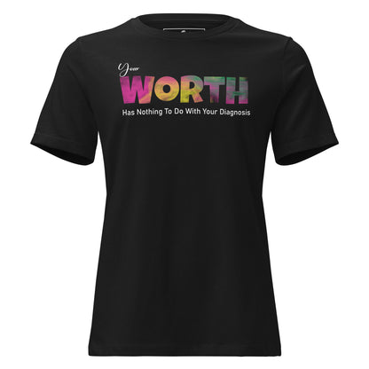 Your Worth Has Nothing to Do with Your Diagnosis - Vibrant Edition Black Motivational Women’s T-Shirt