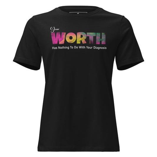 Your Worth Has Nothing to Do with Your Diagnosis - Vibrant Edition Black Motivational Women’s T-Shirt