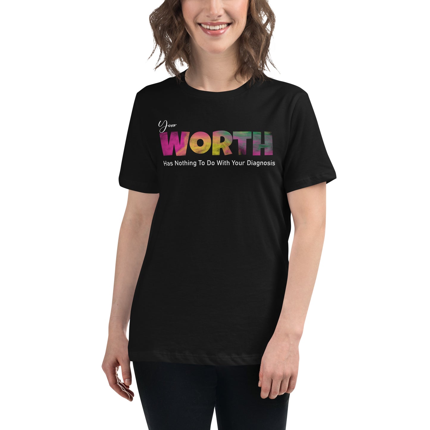 Your Worth Has Nothing to Do with Your Diagnosis - Vibrant Edition Black Motivational Women’s T-Shirt Lifestyle