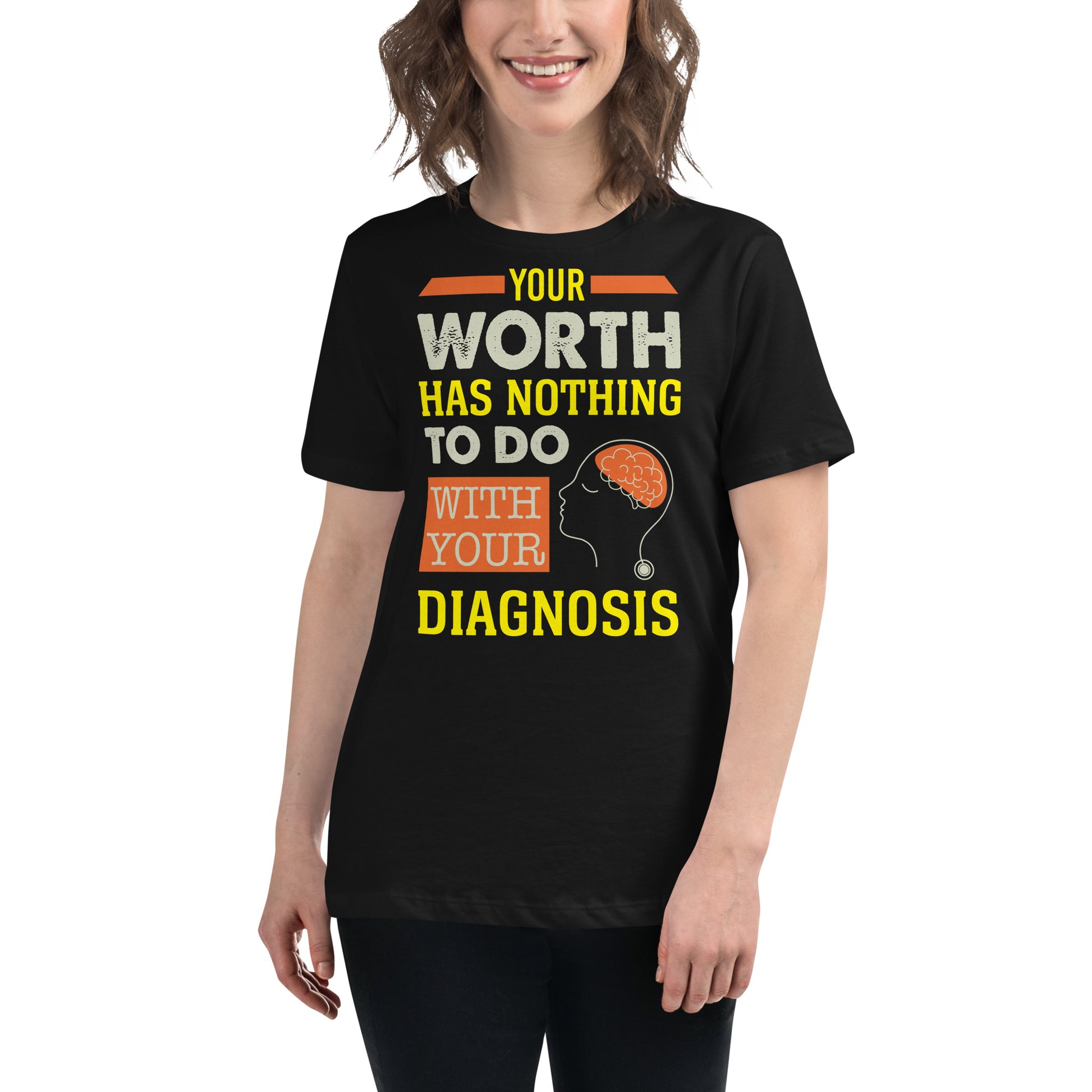 Your Worth Has Nothing to Do with Your Diagnosis Black Motivational Women’s T-Shirt Lifestyle