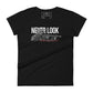 Never Look for Women’s Motivational Black T-Shirt
